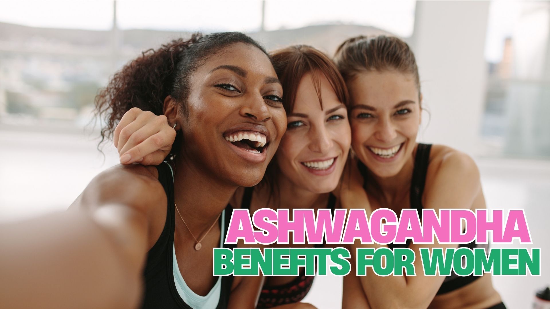 ashwagandha benefits for women